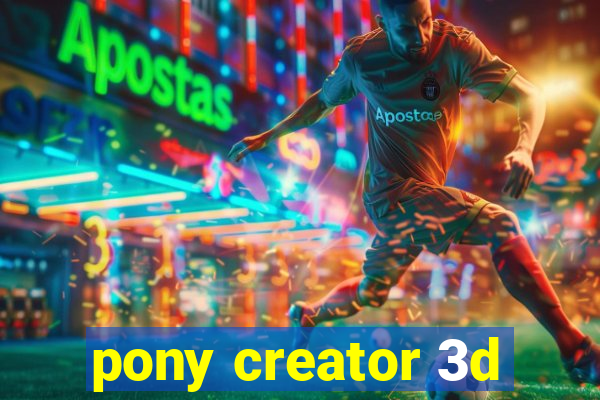 pony creator 3d